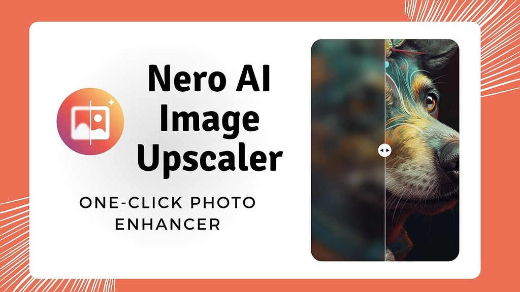 Nero ai image. Ai image upscaler. image upscaler. ai upscale image. upscaler.