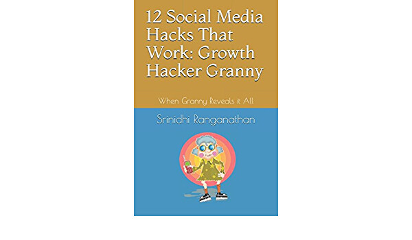 12 Social Media Hacks That Work: Growth Hacker Granny | eBook